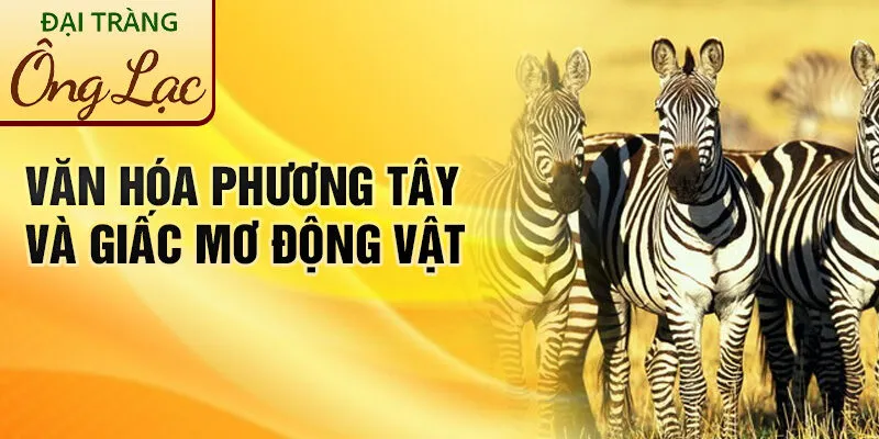 Nằm Mơ Thấy Động Vật: Khám Phá Ý Nghĩa Thú Vị 3 Văn hóa phương tây và giấc mơ động vật